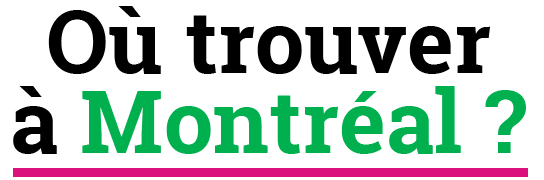 Où trouver à Montréal ?